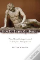 How Do I Save My Honor?