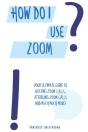 How Do I Use Zoom?! - Preview