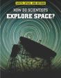 How Do Scientists Explore Space? - Preview