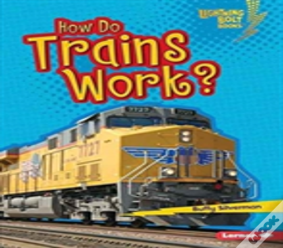 How Do Trains Work?