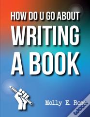 How Do U Go About Writing A Book