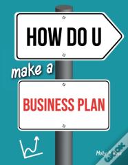 How Do U Make A Business Plan