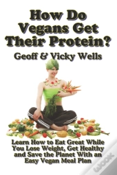 How Do Vegans Get Their Protein? (B&W)