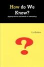 How Do We Know? Applyimg Theories And Methods For Anthropology - Preview