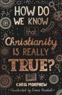 How Do We Know That Christianity Is Really True? - Preview