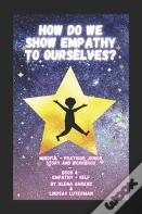 How Do We Show Empathy To Ourselves?