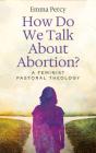How Do We Talk About Abortion? - Preview