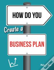 How Do You Create A Business Plan