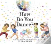 How Do You Dance?