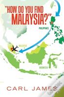 How Do You Find Malaysia?