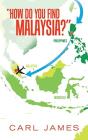 How Do You Find Malaysia? - Preview
