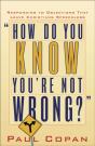How Do You Know You`Re Not Wrong? Â€“ Responding To Objections That Leave Christians Speechless - Preview