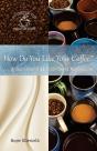 How Do You Like Your Coffee? - Preview