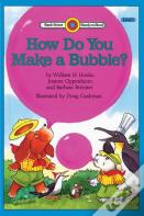 How Do You Make A Bubble?