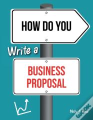 How Do You Write A Business Proposal