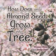 How Does An Almond Seed Grow Into A Tree?