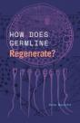 How Does Germline Regenerate? - Preview