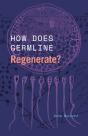 How Does Germline Regenerate? - Preview
