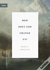 Capa do artigo How Does God Change Us?