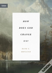 Capa do artigo How Does God Change Us?