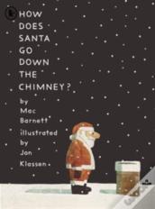 How Does Santa Go Down The Chimney?