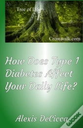 How Does Type 1 Diabetes Affect Your Daily Life?