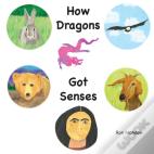 How Dragons Got Senses