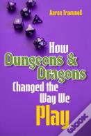 How Dungeons & Dragons Changed The Way We Play