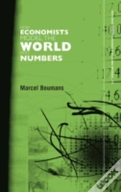 How Economists Model The World Into Numbers