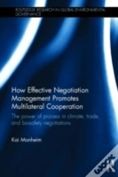 How Effective Negotiation Management Promotes Multilateral Cooperation
