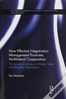 How Effective Negotiation Management Promotes Multilateral Cooperation