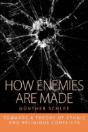 How Enemies Are Made - Preview