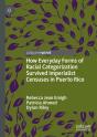 How Everyday Forms Of Racial Categorization Survived Imperialist Censuses In Puerto Rico - Preview