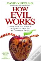 How Evil Works