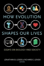 How Evolution Shapes Our Lives - Preview