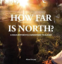 How Far Is North? - Preview