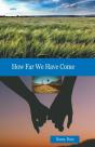 How Far We Have Come - Preview