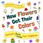 How Flowers Get Their Colors - Preview