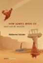 How Games Move Us - Preview
