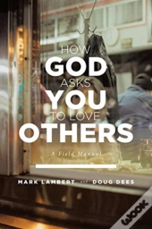 How God Asks You To Love Others