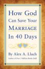 How God Can Save Your Marriage In 40 Days - Preview