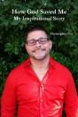 How God Saved Me: My Inspirational Story - Preview