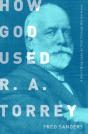 How God Used R.A. Torrey - Preview