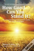 How Good Can You Stand It?