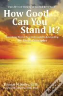 How Good Can You Stand It?