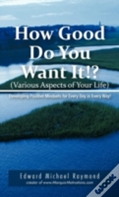 How Good Do You Want It?
