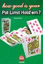 How Good Is Your Pot Limit Hold'Em? - Preview