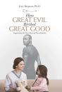 How Great Evil Birthed Great Good - Preview