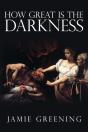 How Great Is The Darkness - Preview