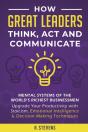 How Great Leaders Think, Act And Communicate - Preview